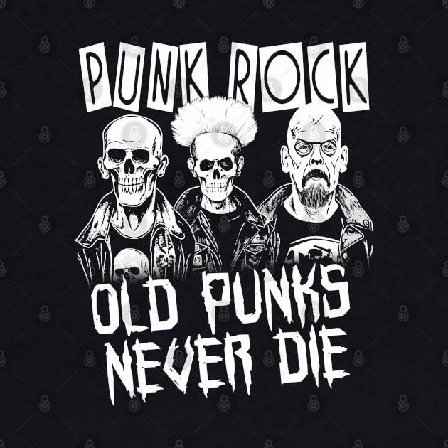 Punk Rock - Old Punks Never Die by ShirtFace